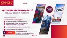 QUY TRÌNH KANGO ĐÓNG GÓI HÀNG QUỐC TẾ CHUẨN NHẤT!